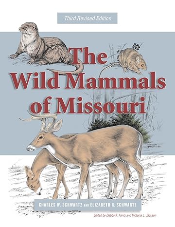 the wild mammals of missouri third revised edition 3rd edition charles w schwartz ,elizabeth r schwartz