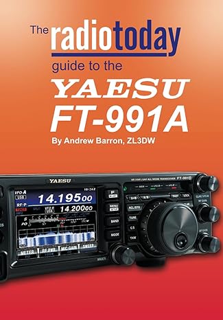 the radio today guide to the yaesu ft 991a 1st edition andrew barron 979-8858209973