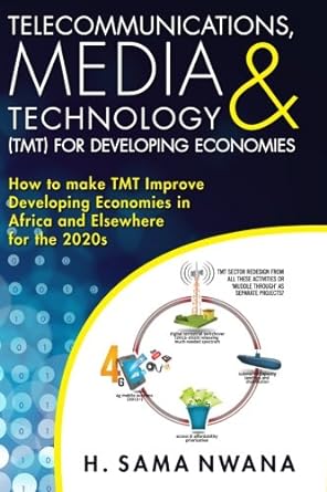 telecommunications media and technology for developing economies how to make tmt improve developing economies