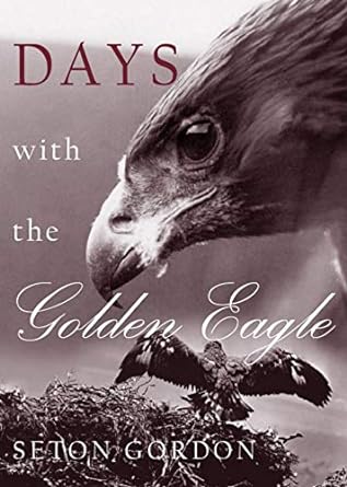 days with the golden eagle 1st edition seton gordon 1870325354, 978-1870325356