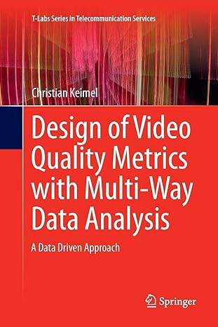 design of video quality metrics with multi way data analysis a data driven approach 1st edition christian