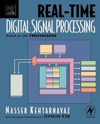 real time digital signal processing based on the tms320c6000 1st edition nasser kehtarnavaz 0750678305,