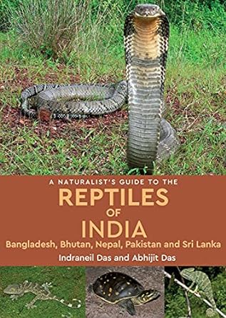 a naturalists guide to the reptiles of india 1st edition indraneil das ,abhijit das 1909612812, 978-1909612815