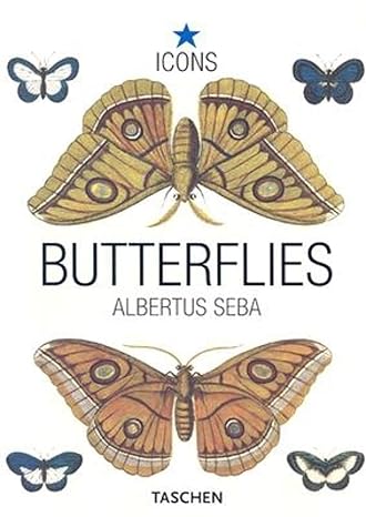 seba butterflies 1st edition albertus seba ,rainer willmann ,jes rust ,irmgard musch 3822824313,