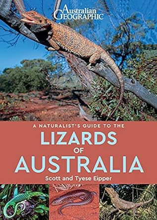 a naturalists guide to the lizards of australia 1st edition scott eipper ,tyese eipper 1913679063,