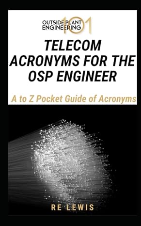 telecom acronyms for the osp engineer a to z pocket guide of acronyms 1st edition re lewis 979-8849475240