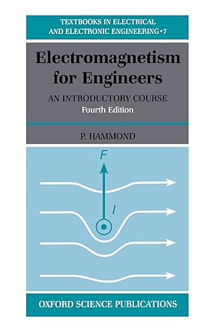 electromagnetism for engineers an introductory course 4th edition p. hammond 0198562985, 978-0198562986