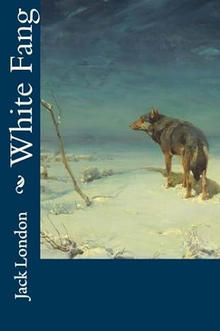 white fang 1st edition jack london 1499523610, 978-1499523614