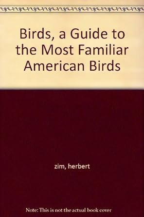 birds a guide to the most familiar american birds 1st edition zim gabrielson b000m2b62c