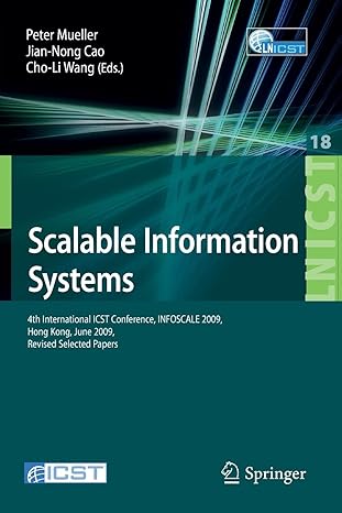 scalable information systems  international icst conference infoscale 2009 hong kong june 10 11 2009 2010