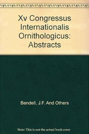 xv congressus internationalis ornithologicus abstracts 1st edition j f and others bendell b0016lyzey