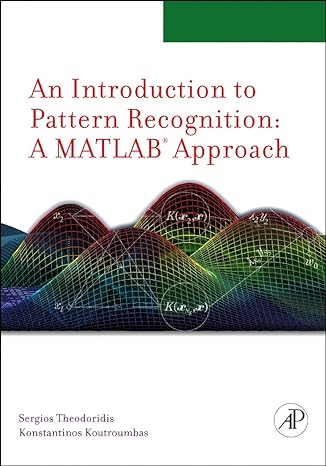 introduction to pattern recognition a matlab approach 1st edition sergios theodoridis ,aggelos pikrakis