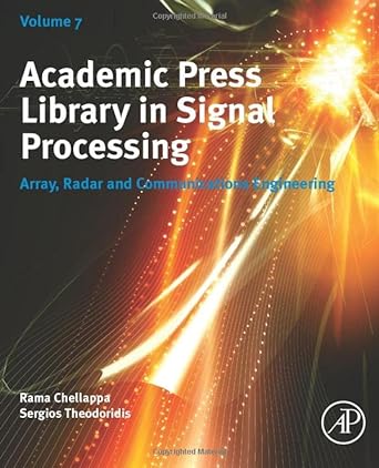 academic press library in signal processing volume 7 array radar and communications engineering 1st edition