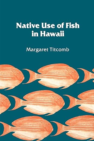 native use of fish in hawaii 2nd edition margaret titcomb ,mary kawena pukui 0824805925, 978-0824805920