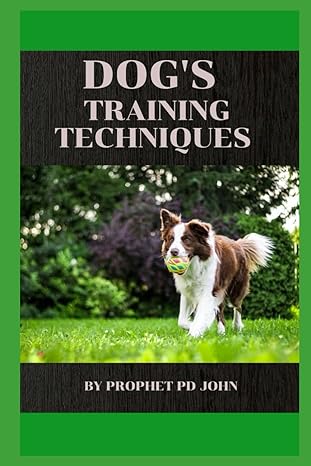 dogs training techniques 1st edition prophet pd john b0clkk1c3x, 979-8864942451