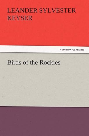 birds of the rockies 1st edition leander s keyser 384722235x, 978-3847222354