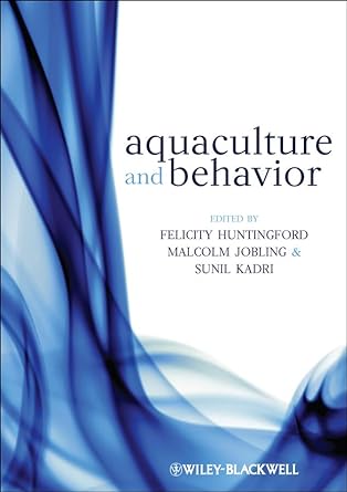 aquaculture and behavior 1st edition felicity huntingford ,malcolm jobling ,sunil kadri 140513089x,