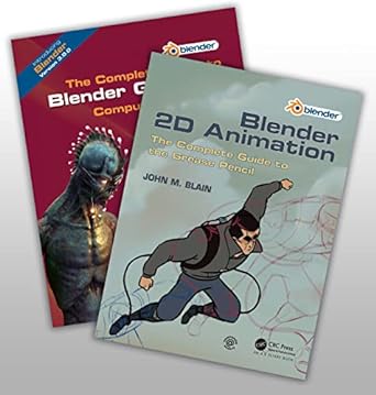 the complete guide to blender graphics and blender 2d animation two volume set 1st edition john m. blain