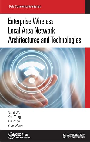 enterprise wireless local area network architectures and technologies 1st edition rihai wu ,xun yang ,xia