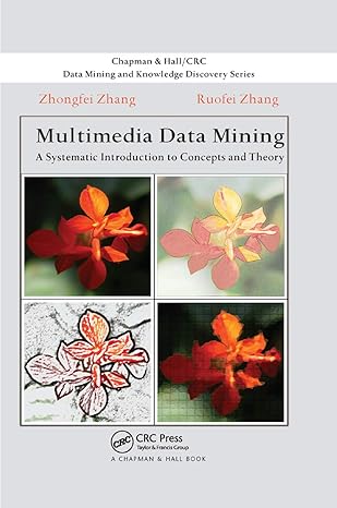 multimedia data mining a systematic introduction to concepts and theory 1st edition zhongfei zhang ,ruofei