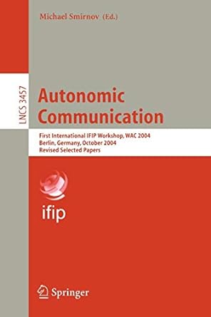 autonomic communication first international ifip workshop wac 2004 berlin germany october 18 19 2004 2005