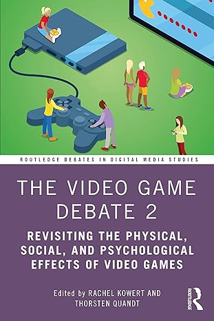 the video game debate 2 1st edition rachel kowert ,thorsten quandt 0367366940, 978-0367366940