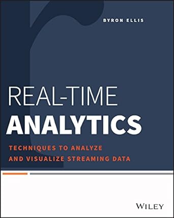 real time analytics techniques to analyze and visualize streaming data 1st edition byron ellis 1118837916,