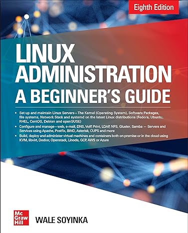 linux administration a beginner s guide eighth edition 8th edition wale soyinka 1260441709, 978-1260441703