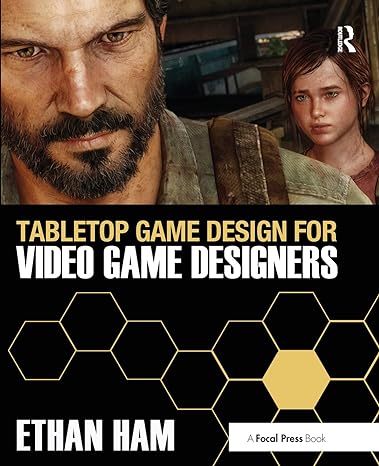 tabletop game design for video game designers 1st edition ethan ham 041562701x, 978-0415627016