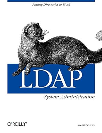 ldap system administration putting directories to work 1st edition gerald carter 1565924916, 978-1565924918