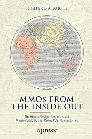 mmos from the inside out the history design fun and art of massively multiplayer online role playing games