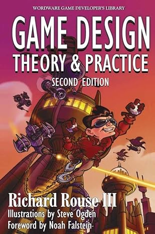 game design theory and practice 2nd edition richard rouse iii 1556229127, 978-1556229121