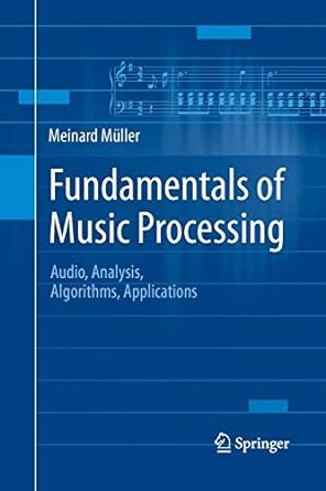 fundamentals of music processing audio analysis algorithms applications 1st edition meinard muller