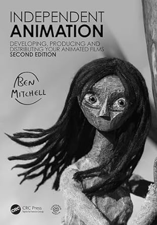 independent animation 2nd edition ben mitchell 1032103108, 978-1032103105