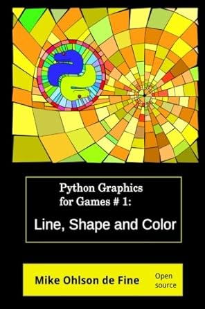 python graphics games creation #1 line shape and color 1st edition mr. mike j ohlson de fine 0620566426,
