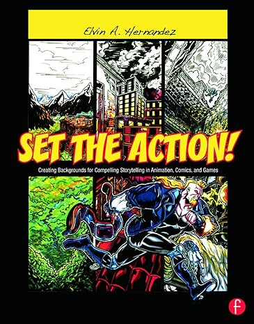 set the action creating backgrounds for compelling storytelling in animation comics and games creating