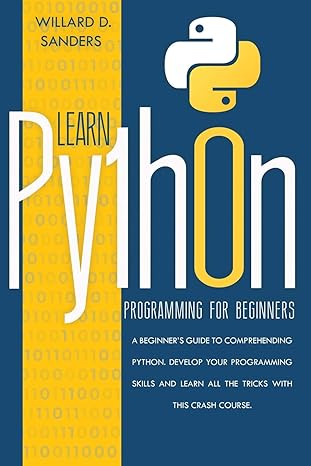 learn python programming for beginners a beginner s guide comprehending python develop your programming