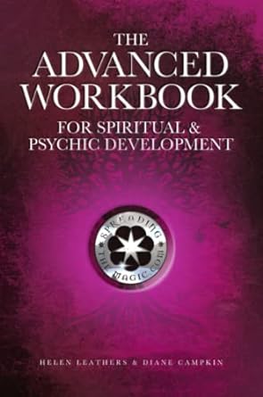 the advanced workbook for spiritual and psychic development 1st edition helen leathers, diane campkin