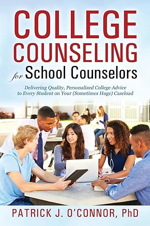 college counseling for school counselors delivering quality personalized college advice to every student on