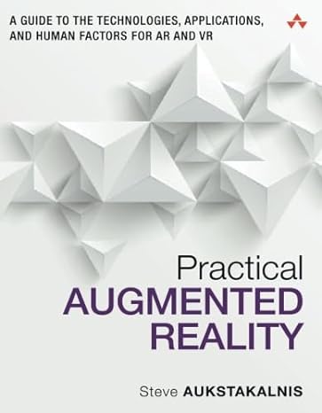 practical augmented reality a guide to the technologies applications and human factors for ar and vr 1st