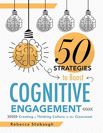 fifty strategies to boost cognitive engagement creating a thinking culture in the classroom 1st edition