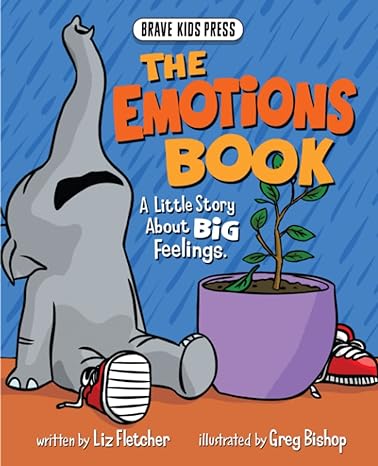 the emotions book a little story about big emotions 1st edition liz fletcher ,greg bishop 0998193690,