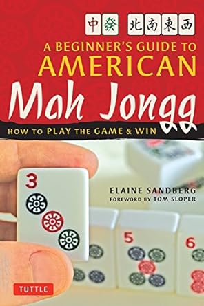 a beginner s guide to american mah jongg how to play the game and win original edition elaine sandberg, tom