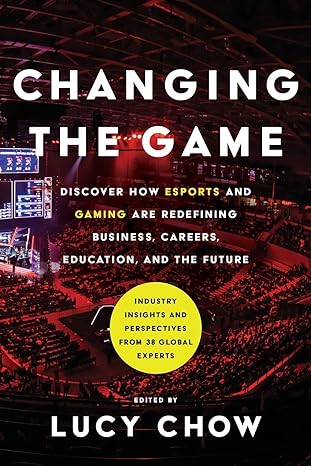 changing the game discover how esports and gaming are redefining business careers education and the future