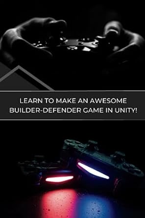 learn to make an awesome builder defender game in unity 1st edition asadullah alam 979-8398252361