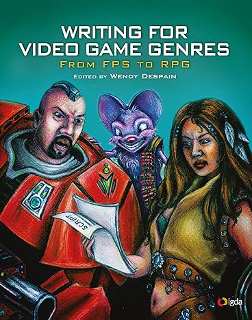 writing for video game genres from fps to rpg 1st edition wendy despain 1568814178, 978-1568814179