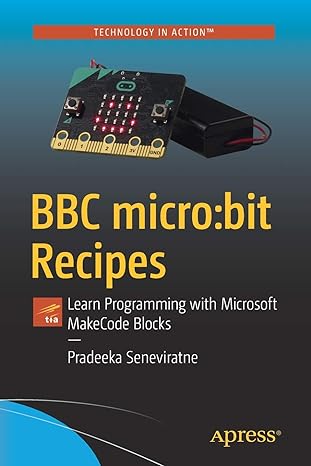 BBC Micro Bit Recipes Learn Programming With Microsoft MakeCode Blocks