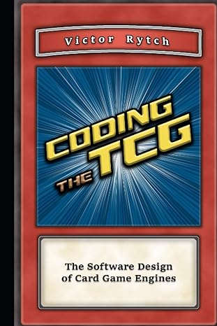 Coding The TCG Software Design Of A Card Game Engine