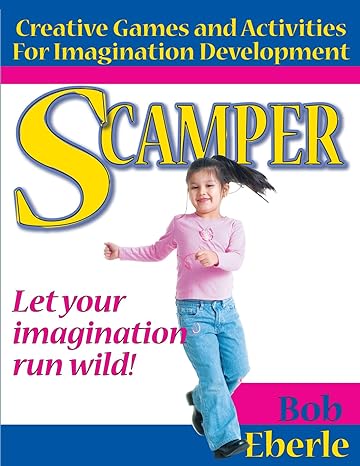 scamper creative games and activities for imagination development 1st edition bob eberle 1593633467,