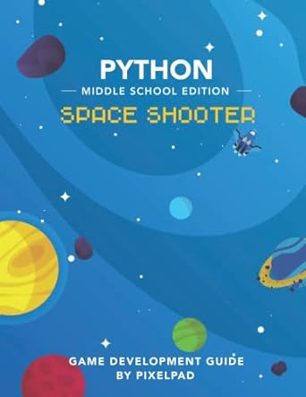 pixelpad python game development guide space shooter 1st edition pixelpad publishing 979-8786619516